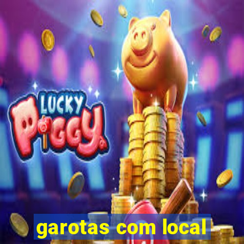 garotas com local